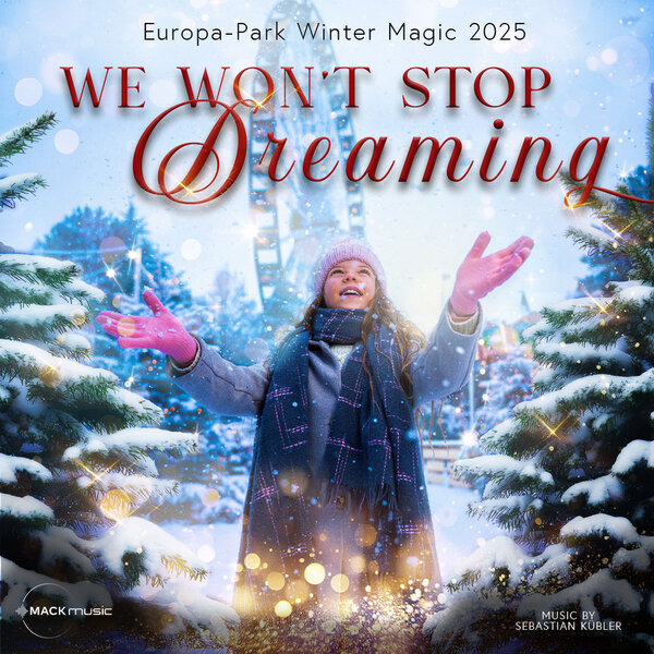 We Wont Stop Dreaming - Europa-Park Winter Magic 2025 - Download